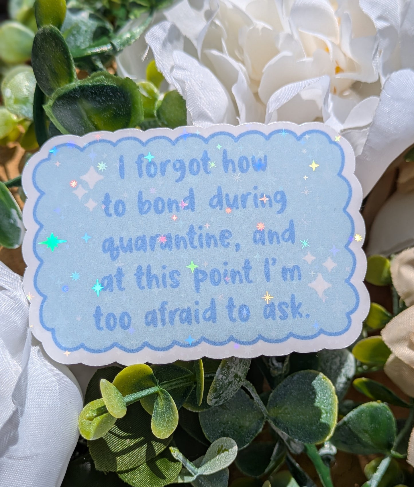 I Forgot How to Bond 3" Sparkle Holographic Sticker
