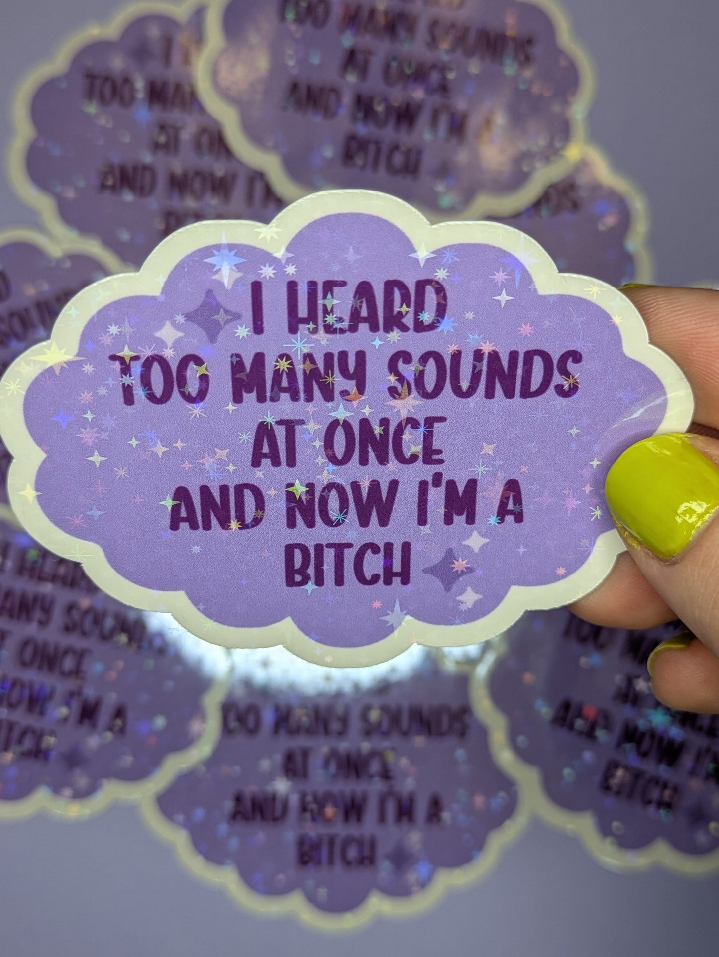 I Heard Too Many Sounds 3" Holographic Sticker