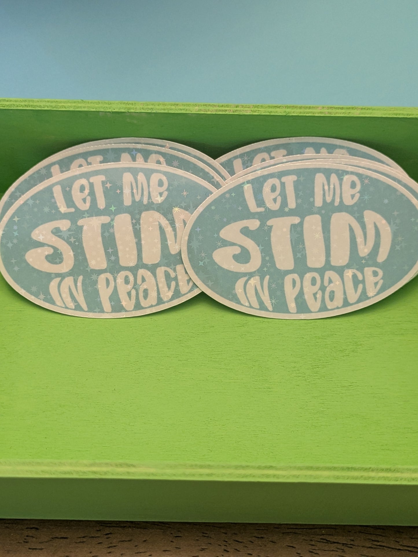 Let Me Stim in Peace 3" Holographic Sticker