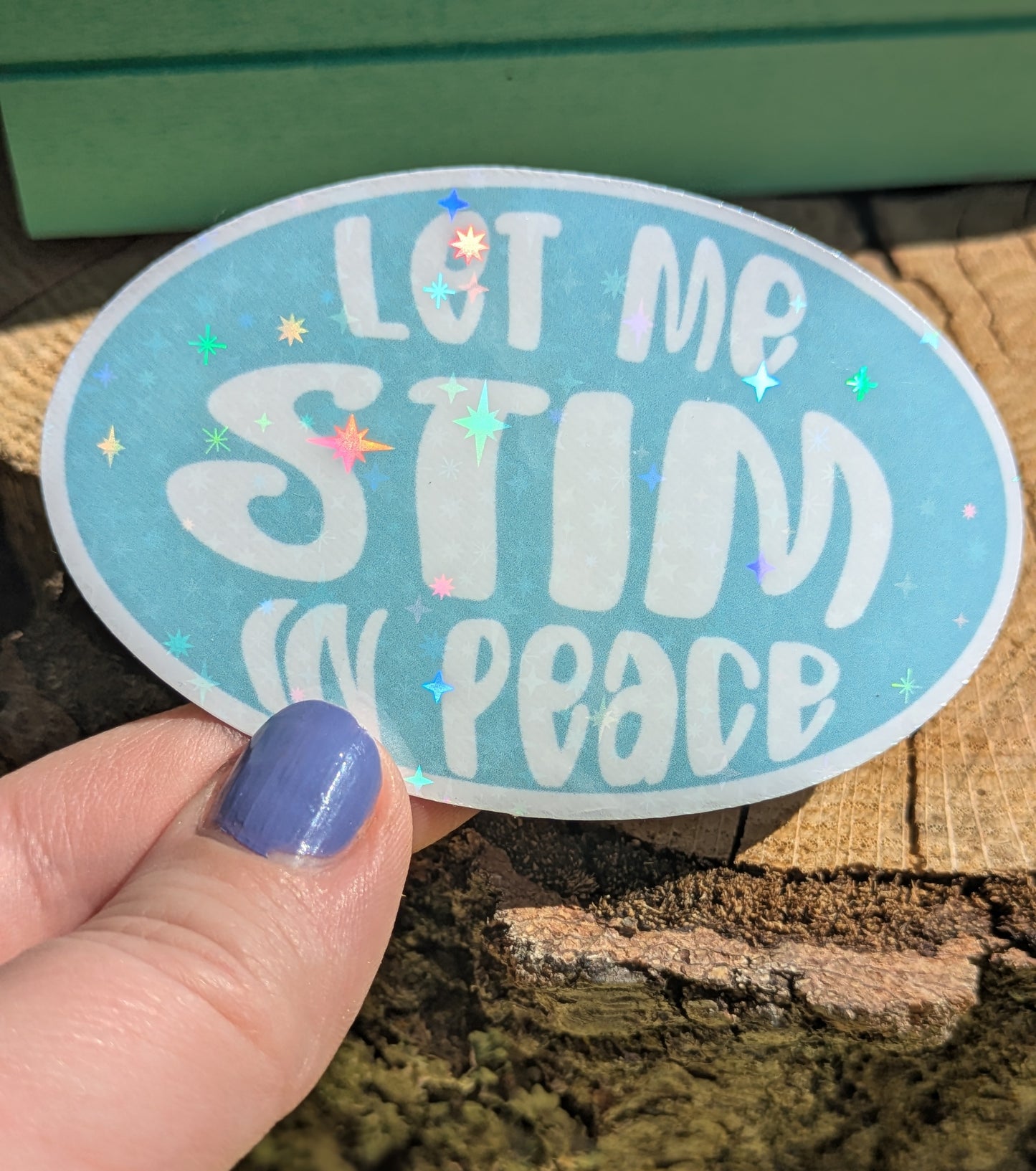 Let Me Stim in Peace 3" Holographic Sticker