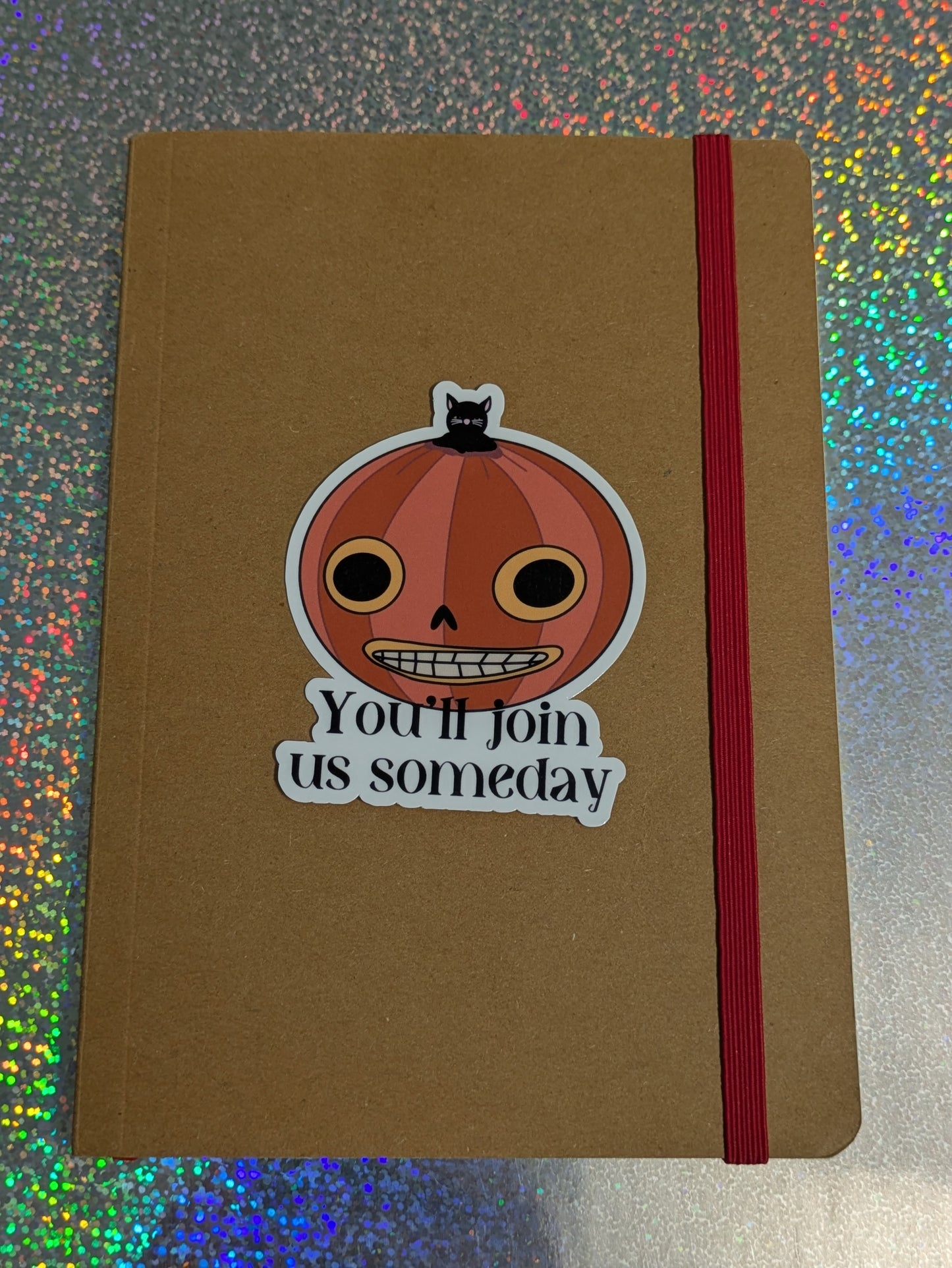 You’ll Join Us Someday, Glossy Vinyl Sticker