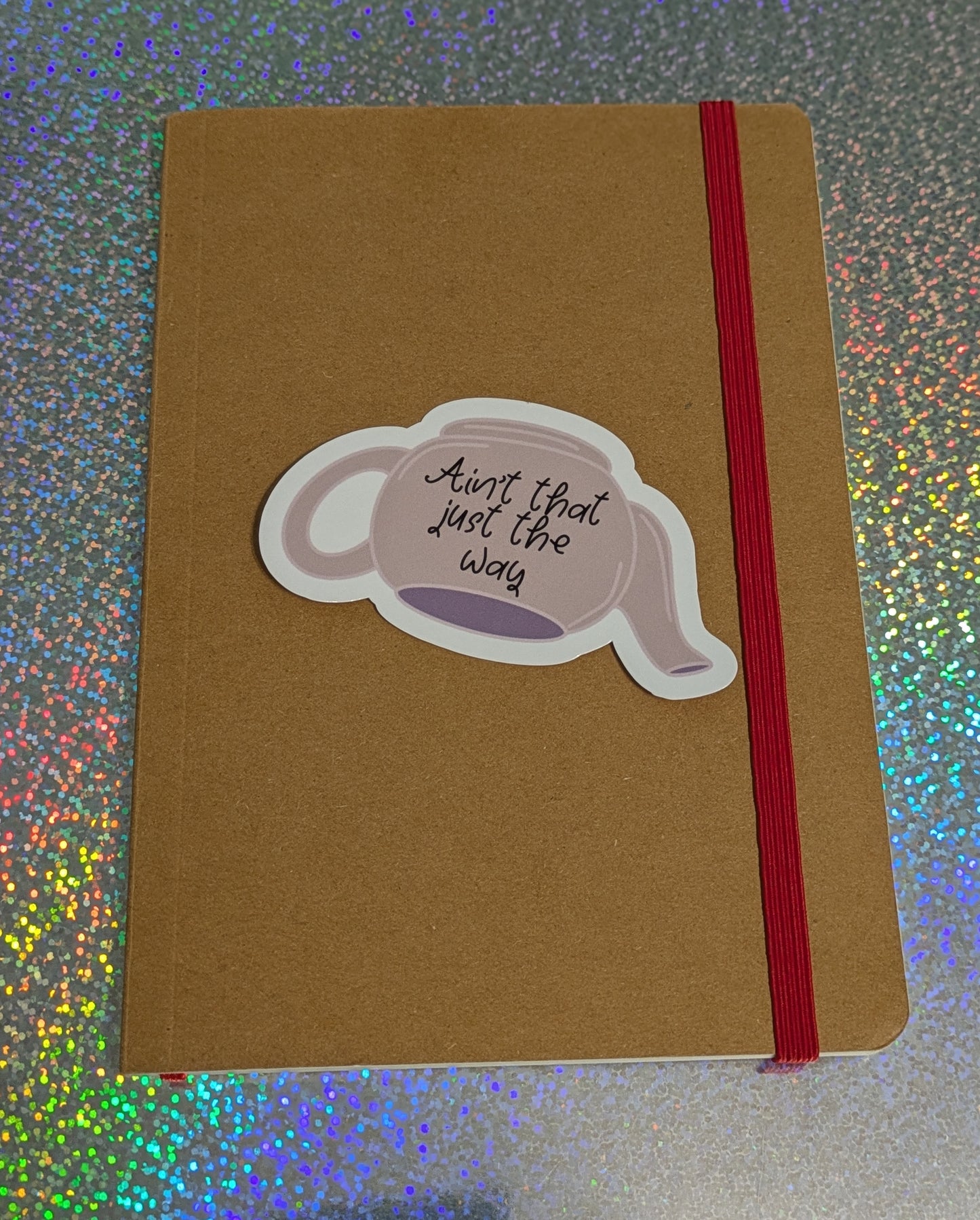 Ain’t That Just The Way, Glossy Vinyl Sticker