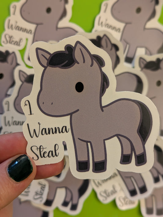 I Wanna Steal, Glossy Vinyl Sticker