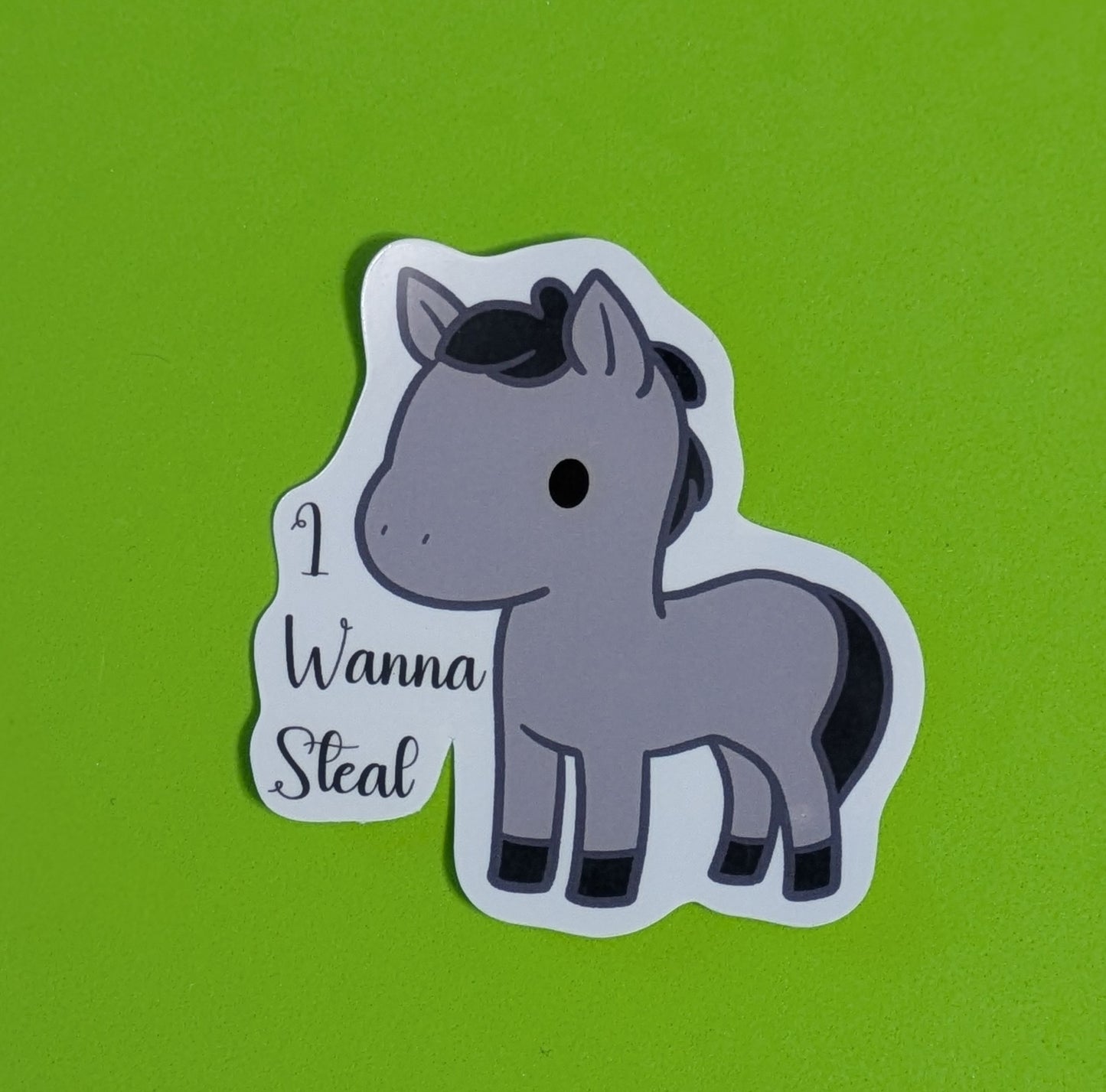 I Wanna Steal, Glossy Vinyl Sticker