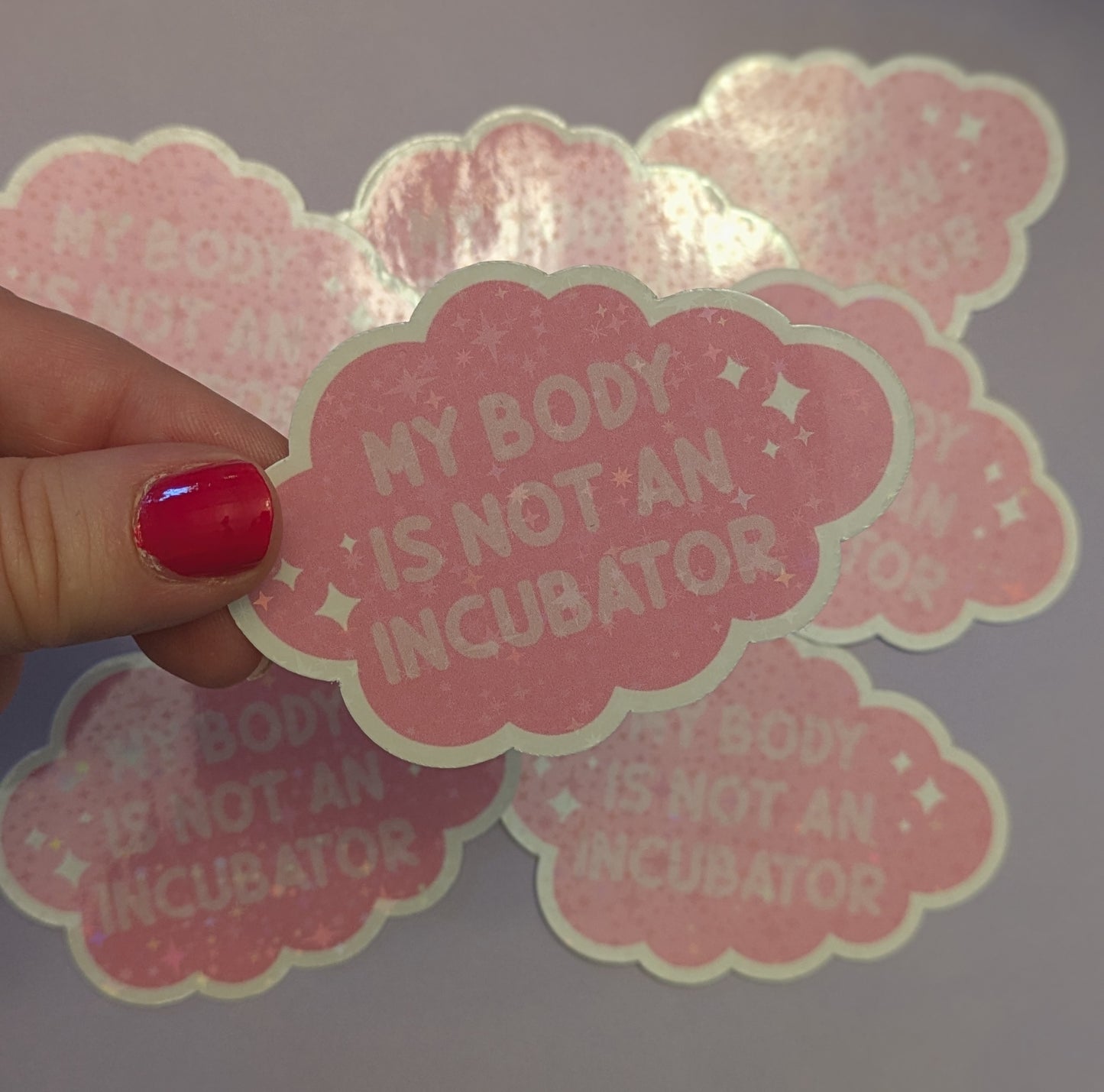 My Body is Not an Incubator 3" Holographic Sticker