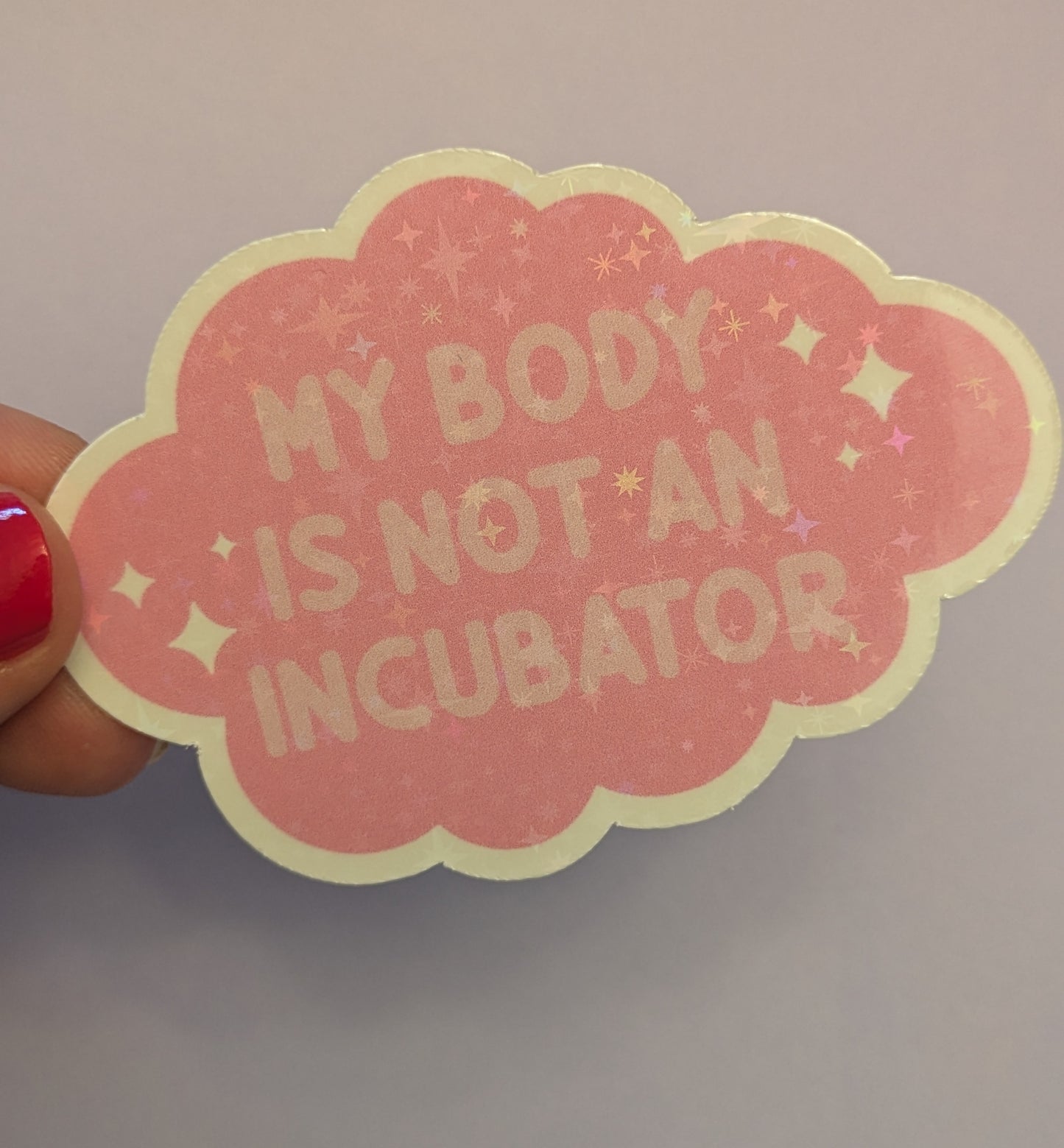 My Body is Not an Incubator 3" Holographic Sticker