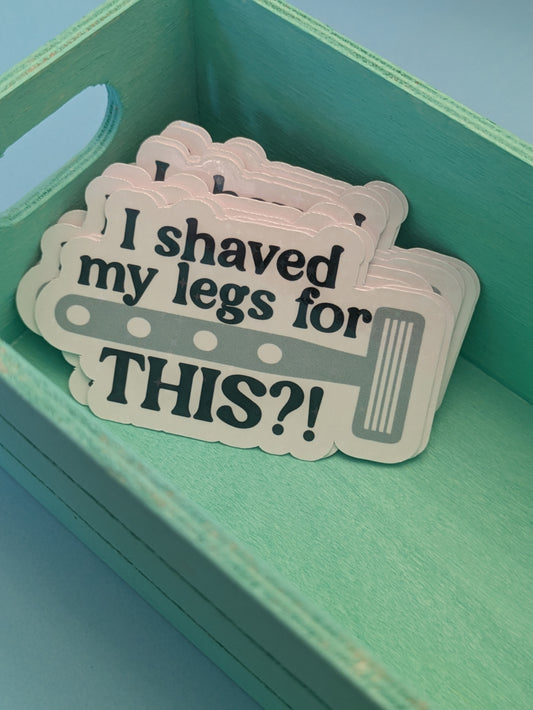I Shaved My Legs for This 3" Holographic Sticker