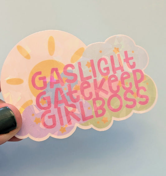 Gaslight Gatekeep Girlboss 3" Holographic Sticker